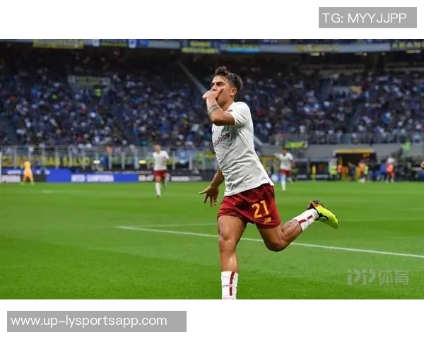 迪巴拉补射破门助罗马1-0领先萨索洛连场进球展现状态